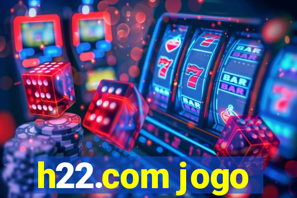 h22.com jogo